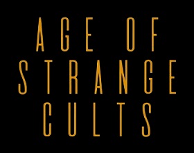 AGE OF STRANGE CULTS picture