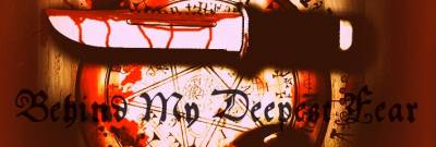BEHIND MY DEEPEST FEAR picture