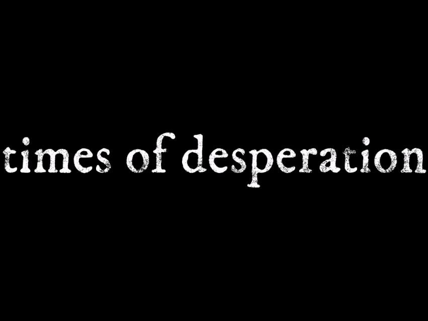 TIMES OF DESPERATION picture