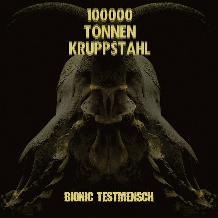 100000 TONNEN KRUPPSTAHL - Bionic Testmensch cover 