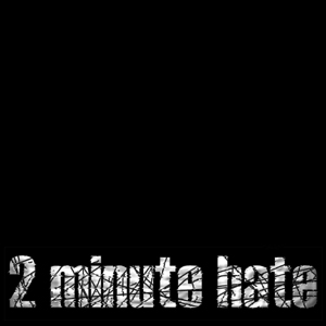 2 MINUTE HATE - 2 Minute Hate cover 