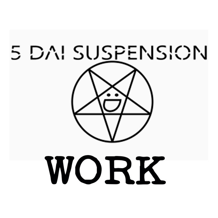 5 DAI SUSPENSION - Work cover 