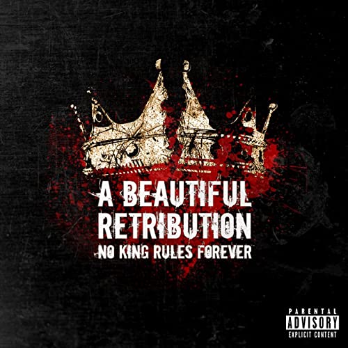 A BEAUTIFUL RETRIBUTION - No King Rules Forever cover 