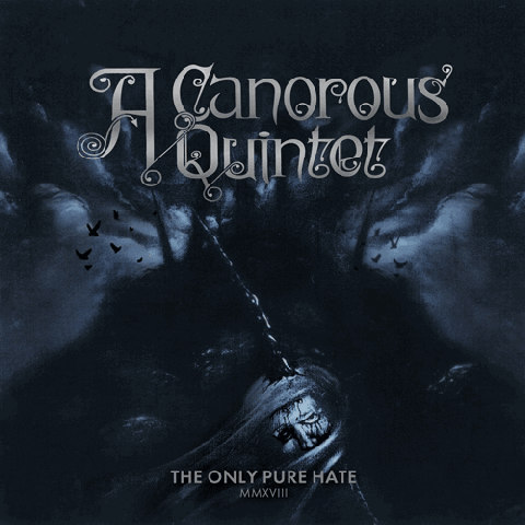 A CANOROUS QUINTET - The Only Pure Hate MMXVIII cover 