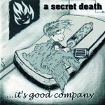 A SECRET DEATH - ... It's Good Company cover 
