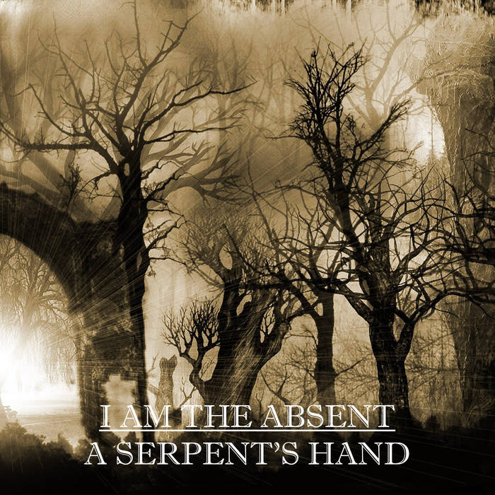 A SERPENT'S HAND - I Am The Absent cover 