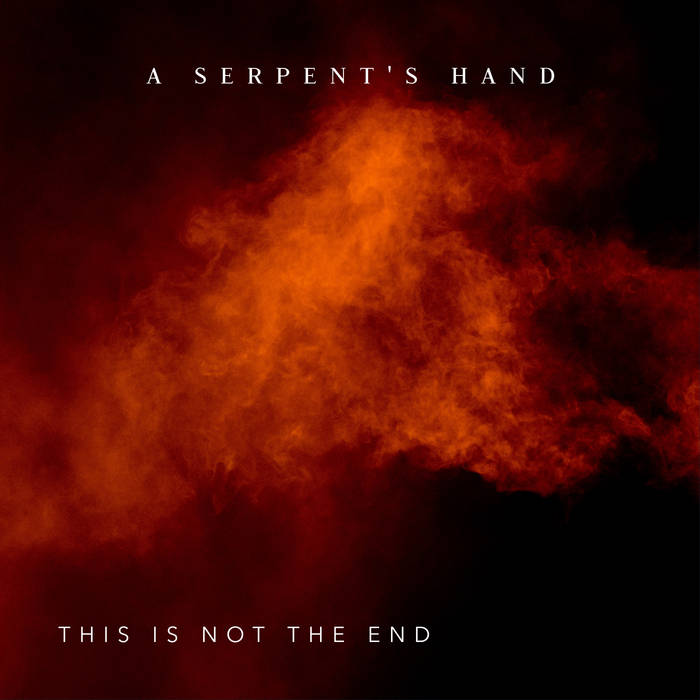A SERPENT'S HAND - This Is Not The End cover 