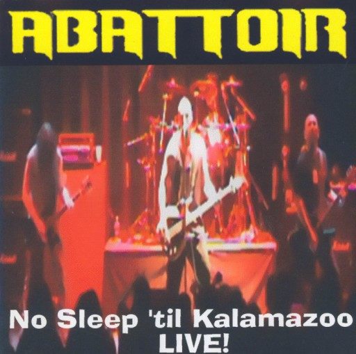 ABATTOIR - No Sleep 'til Kalamazoo - Live! cover 