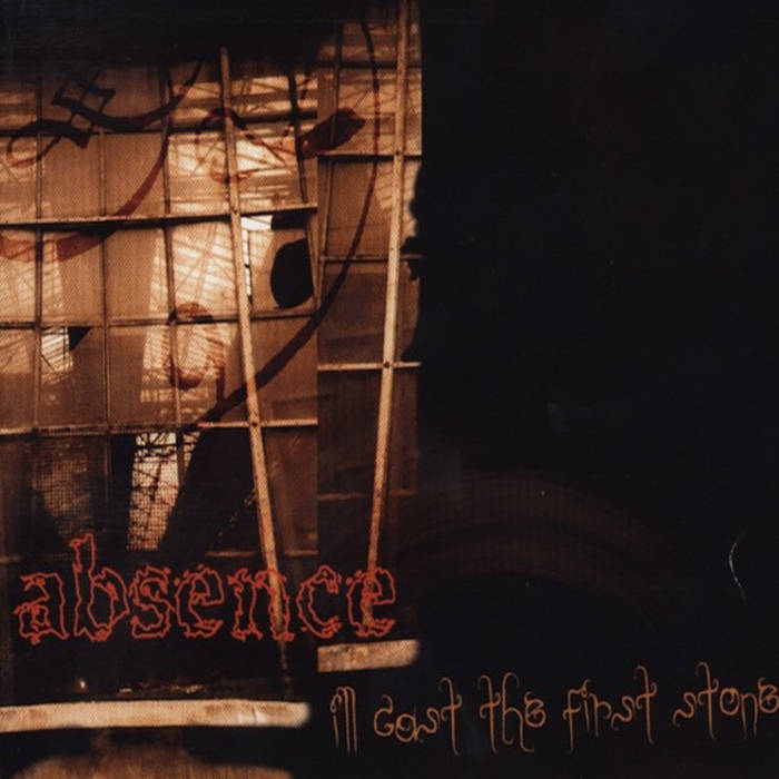 ABSENCE - I'll Cast The First Stone cover 