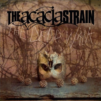 THE ACACIA STRAIN - The Dead Walk cover 