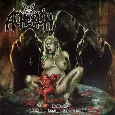 ACHERON - Rebirth: Metamorphosing Into Godhood cover 
