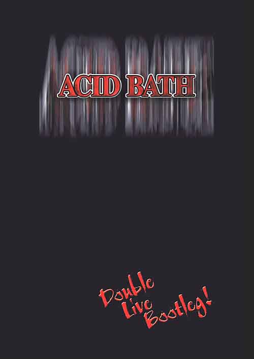 ACID BATH - Double Live Bootleg! cover 
