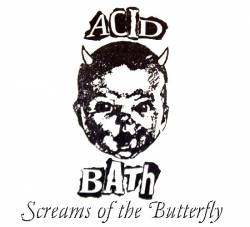 ACID BATH - Screams Of The Butterfly cover 