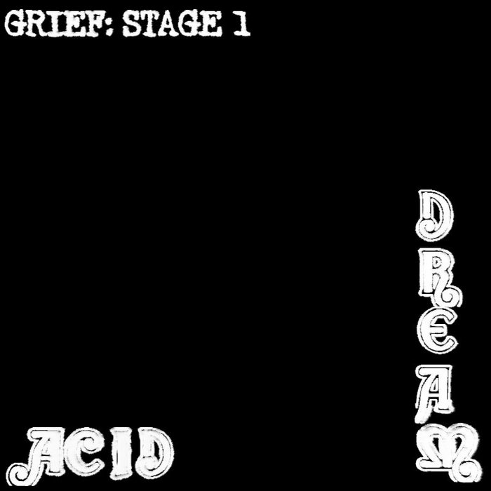 ACID DREAM - Grief: Stage1 cover 