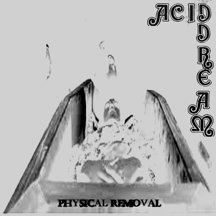 ACID DREAM - Physical Removal cover 