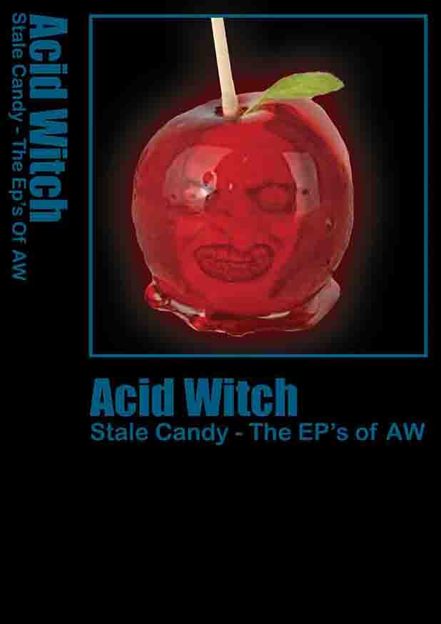 ACID WITCH - Stale Candy - The EP's Of AW cover 