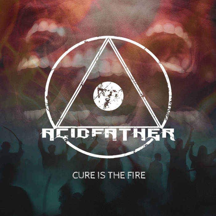 ACIDFATHER - Cure Is The Fire cover 