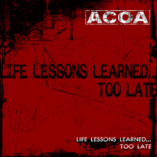 A.C.O.A. - Life Lessons Learned...Too Late cover 