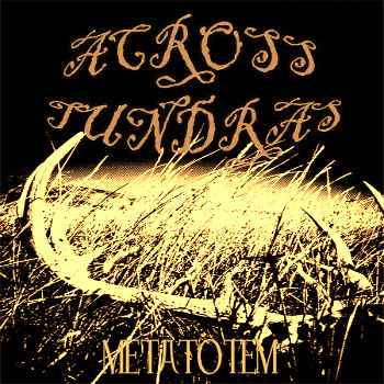 ACROSS TUNDRAS - Metatotem cover 