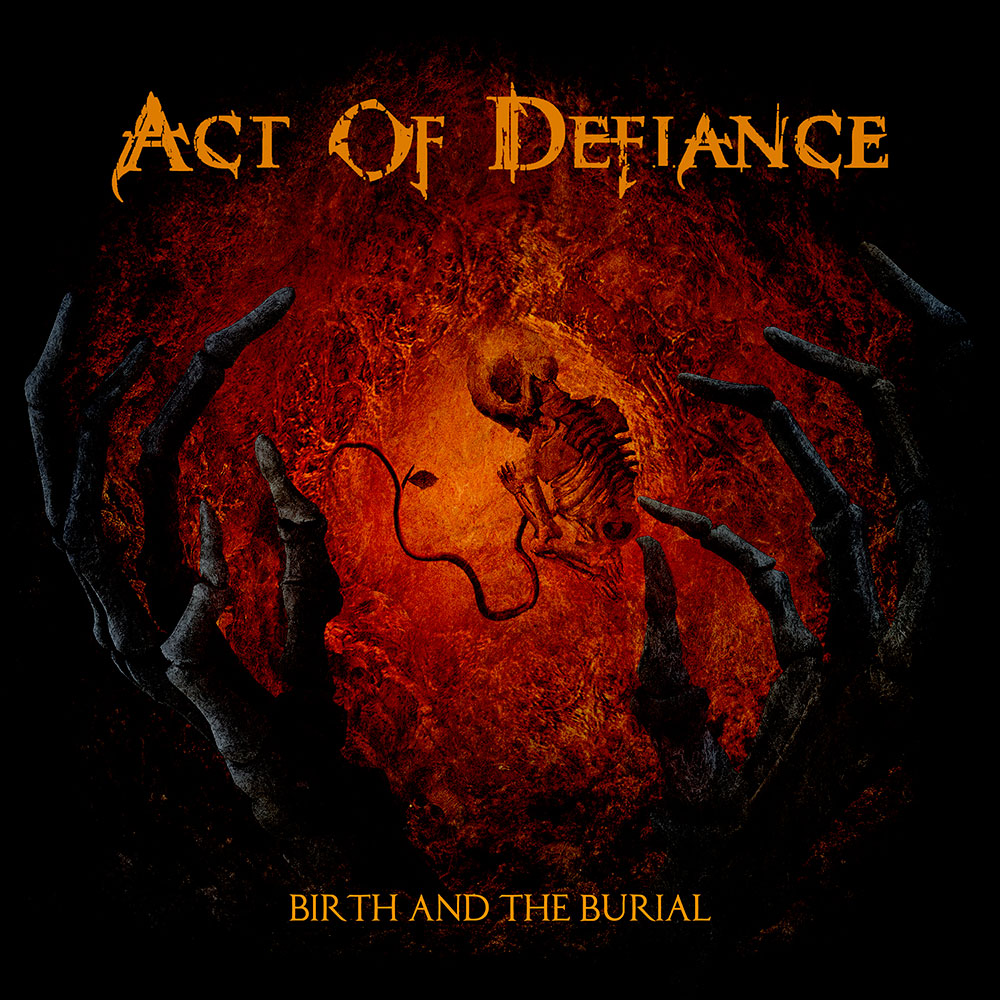 ACT OF DEFIANCE - Birth and the Burial cover 