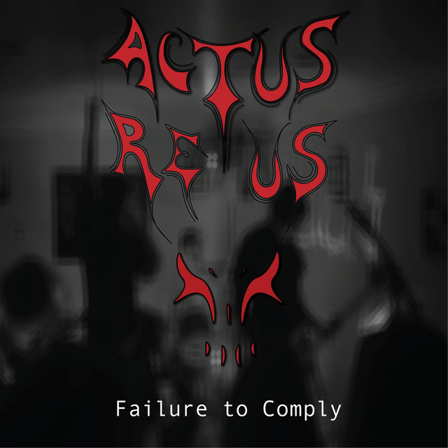 ACTUS REUS - Failure To Comply cover 