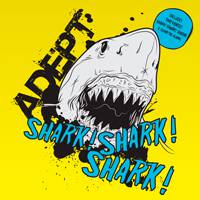 ADEPT - Shark! Shark! Shark! cover 