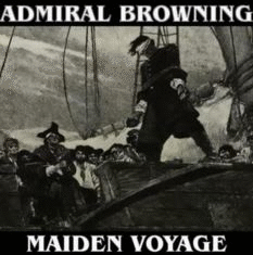 ADMIRAL BROWNING - Maiden Voyage cover 