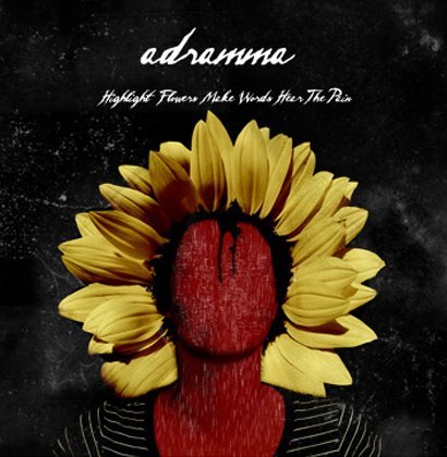 ADRAMMA - Highlight Flowers Make Words Hear The Pain cover 