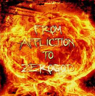 AFFLICTION - From Affliction to Zerogod cover 
