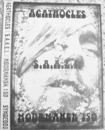 AGATHOCLES - Agathocles / S.A.A.E.I. / Mourmansk 150 cover 
