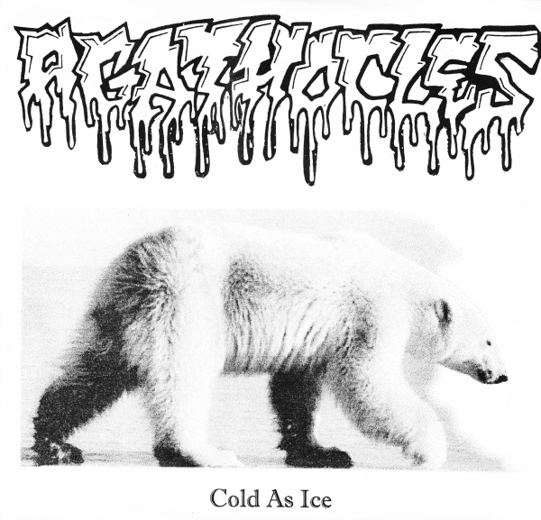 AGATHOCLES - Cold As Ice / I've Never Been to the States But I've Gone Through Hell a Couple of Times cover 