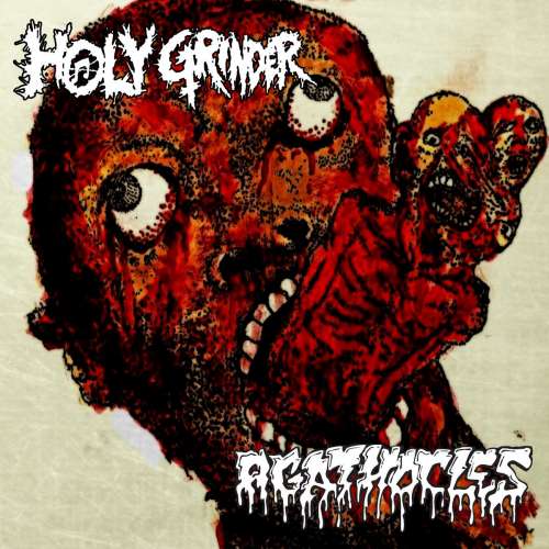AGATHOCLES - Holy Grinder / Agathocles cover 