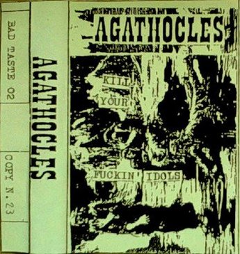 AGATHOCLES - Kill Your Fucking Idols cover 