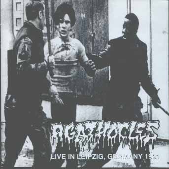 AGATHOCLES - Live in Leipzig, Germany 1991 cover 