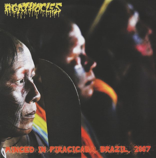 AGATHOCLES - Minced in Piracicaba, Brazil, 2007 cover 
