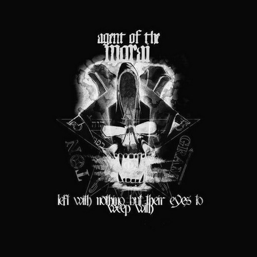 AGENT OF THE MORAI - Left With Nothing But Their Eyes To Weep With cover 
