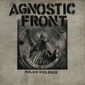 AGNOSTIC FRONT - Police Violence cover 