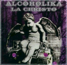 ALCOHOLIKA LA CHRISTO - Alcoholika La Christo cover 