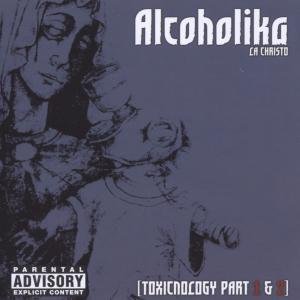 ALCOHOLIKA LA CHRISTO - Toxicnology, Part I cover 