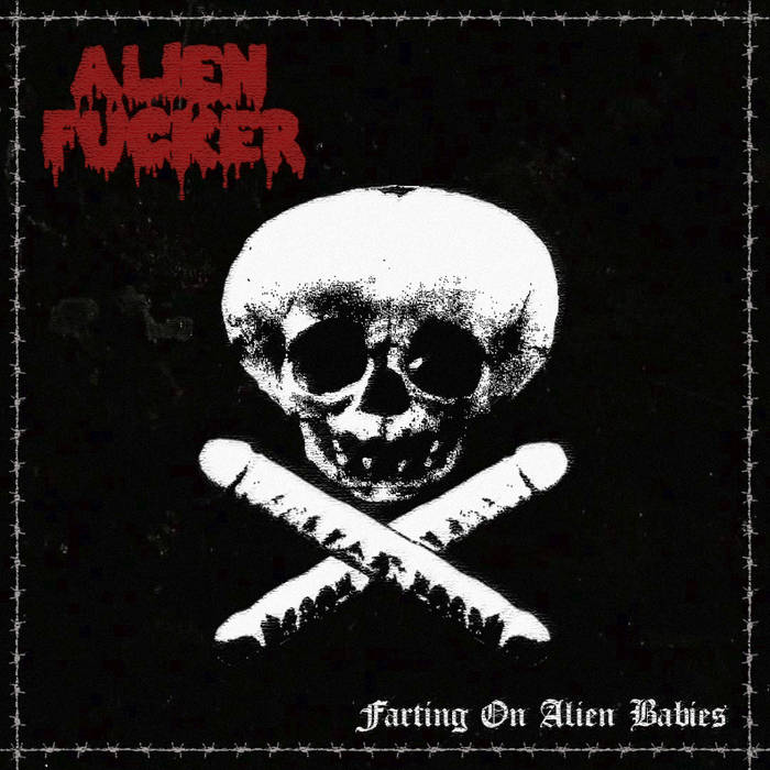 ALIEN FUCKER - Farting on Alien Babies cover 