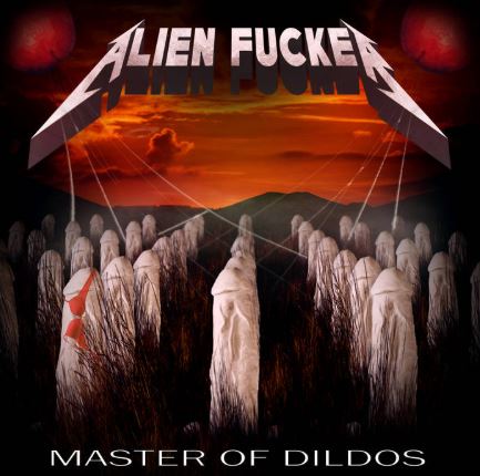 ALIEN FUCKER - Master of Dildos cover 