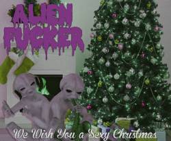 ALIEN FUCKER - We Wish You a Merry Christmas cover 