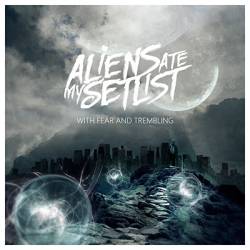 ALIENS ATE MY SETLIST - With Fear And Trembling cover 