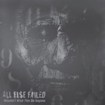 ALL ELSE FAILED - Wouldn’t Wish This On Anyone cover 