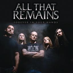 ALL THAT REMAINS - Forever in Your Hands cover 