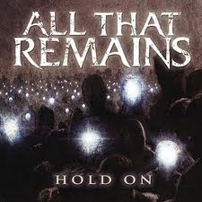 ALL THAT REMAINS - Hold On cover 