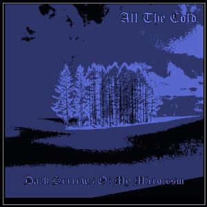ALL THE COLD - Dark Sorrows of My Microcosm cover 