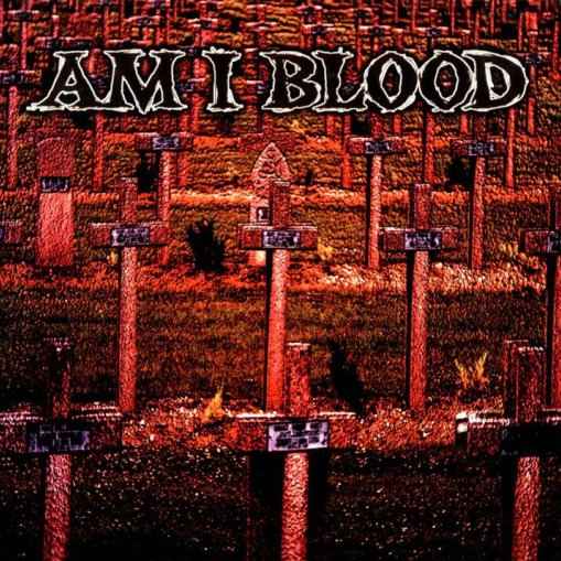 AM I BLOOD - Am I Blood cover 