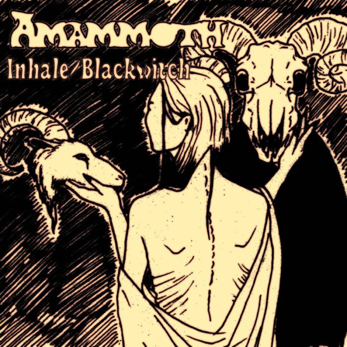 AMAMMOTH - Inhale / Blackwitch cover 