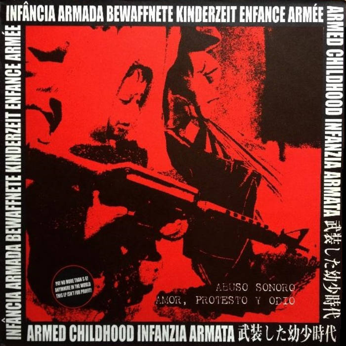 AMOR PROTESTO Y ÓDIO - Infância Armada Bewaffnete Kinderzeit Enfance Armée cover 